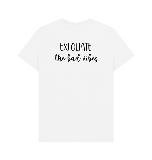 White BACK DESIGN - EXFOLIATE THE BAD VIBES